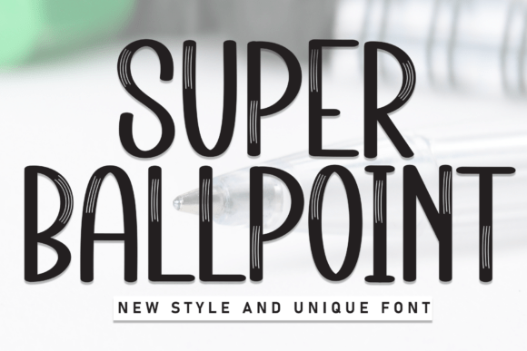 Super Ballpoint Font: A Friendly Typeface for Small Brands